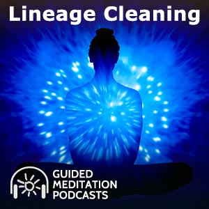 Family Lineage Cleaning Podcast by Psychic Gaia