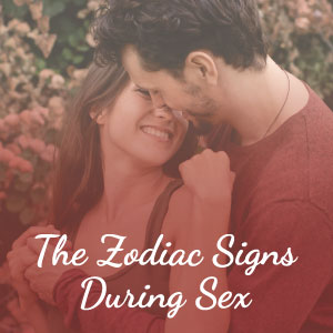 Sex and the Zodiac: Traits, Star Sign Compatibility, and More