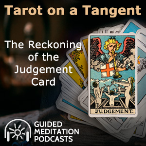 Tarot on a Tangent: The Reckoning of the Judgement Card Guided Meditation Podcast by Psychic Zamara