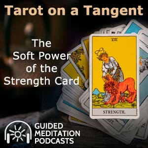 Tarot on a Tangent: The Soft Power of the Strength Card Podcast
